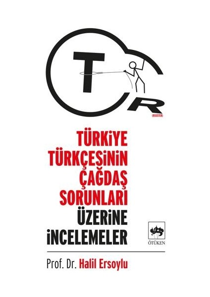 Türkiye Türkçesinin Çağdaş Sorunları Üzerine Incelemeler
