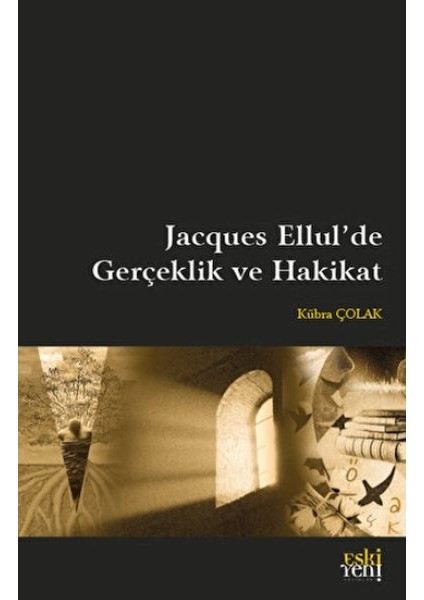 Jacques Ellul'de Gerçeklik ve Hakikat