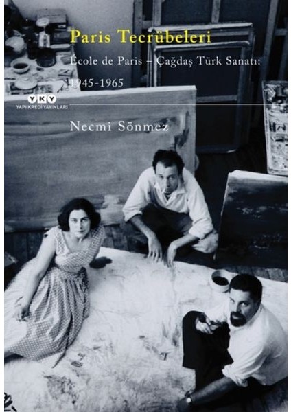 Paris Tecrübeleri - École De Paris - Çağdaş Türk Sanatı - 1945-1965