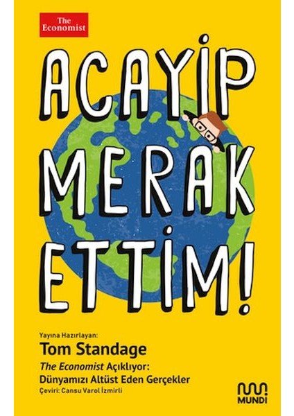 Acayip Merak Ettim! - The Economist Açıklıyor: Dünyamızı Alt Üst Eden Gerçekler