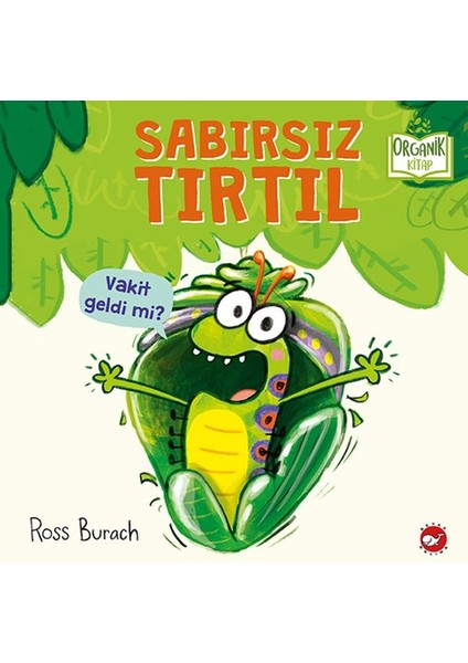 Sabırsız Tırtıl - Ciltli - Organik Kitaplar