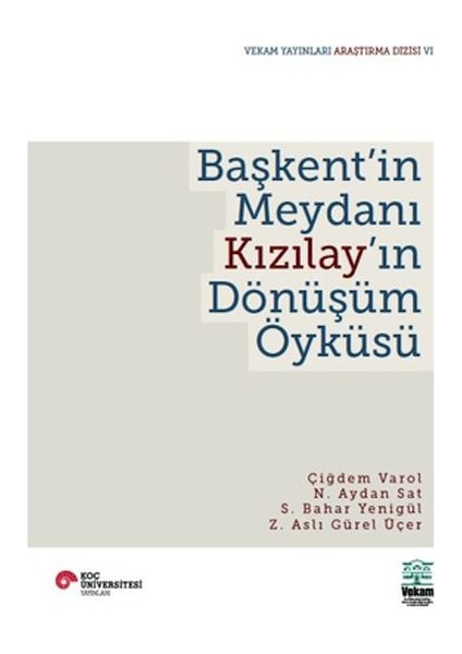 Başkent'in Meydanı Kızılay'ın Dönüşüm Öyküsü