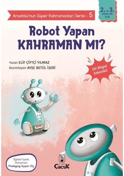 Anadolu'nun Süper Kahramanları Serisi-5-Robot Yapan Kahraman Mı?