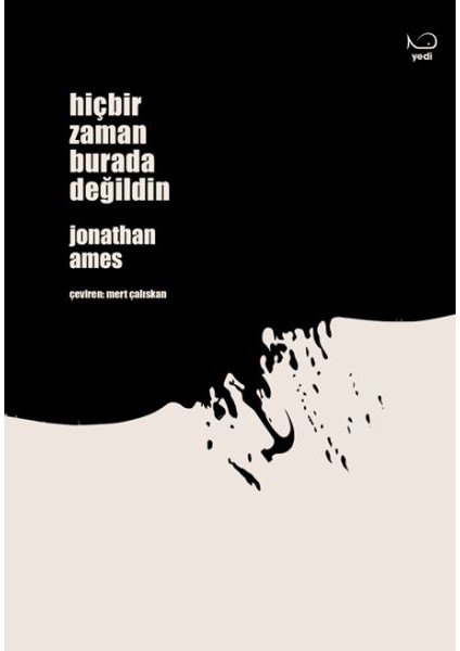 Hiçbir Zaman Burada Değildin