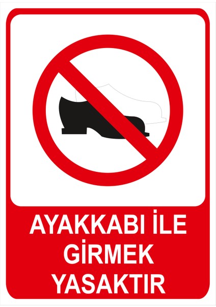 Ayakkabı Ile Girmek Yasaktır Isg Uyarı Levhası fiyatları
