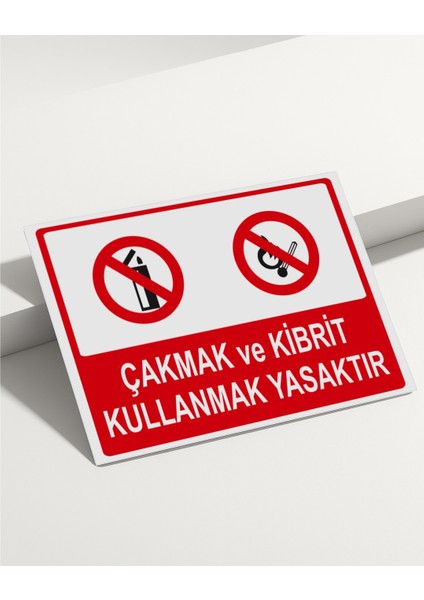 Çakmak ve Kibrit Kullanmak Yasaktır Isg Uyarı Levhası