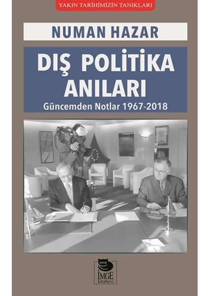 Dış Politika Anıları - Güncemden Notlar 1967-2018