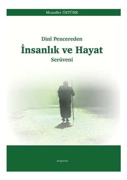 Dini Pencereden Insanlık ve Hayat Serüveni