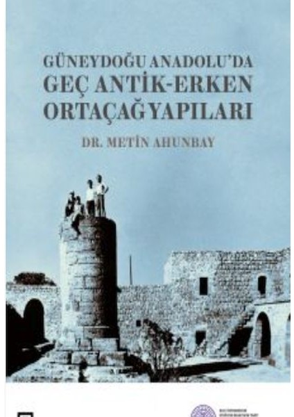 Güneydoğu Anadolu'da Geç Antik-Erken Yap
