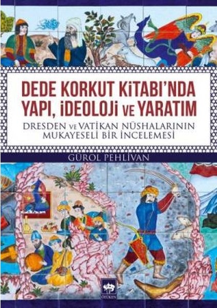 Dede Korkut Kitabında Yapı, Ideoloji ve Yaratım