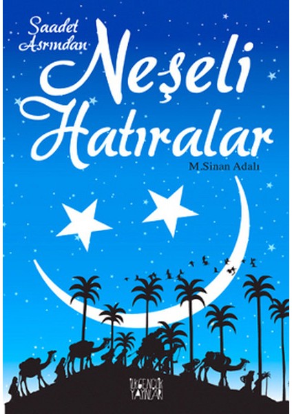 Saadet Asrından Neşeli Hatıralar