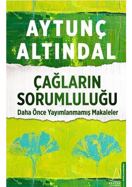 Çağların Sorumluluğu - Daha Önce Yayımlanmamış Makaleler