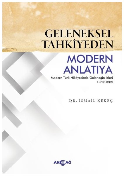 Geleneksel Tahkiyeden Modern Anlatıya