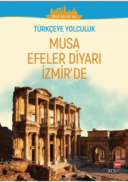 Musa Efeler Diyarı Izmir’de - (Orta Seviye B2)