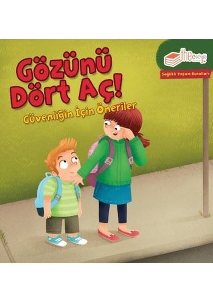 Gözünü Dört Aç! Güvenliğin Için Öneriler-Sağlıklı Yaşam Kuralları