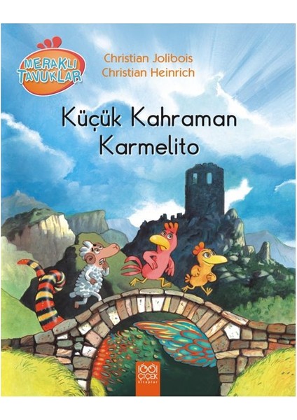 Küçük Kahraman Karmelito / Meraklı Tavuklar