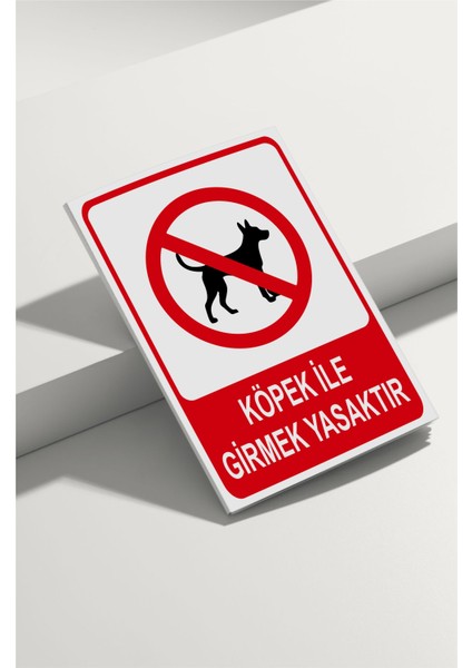 Köpek Ile Girmek Yasaktır Isg Uyarı Levhası