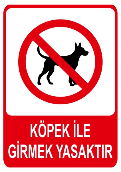 Köpek Ile Girmek Yasaktır Isg Uyarı Levhası fiyatları