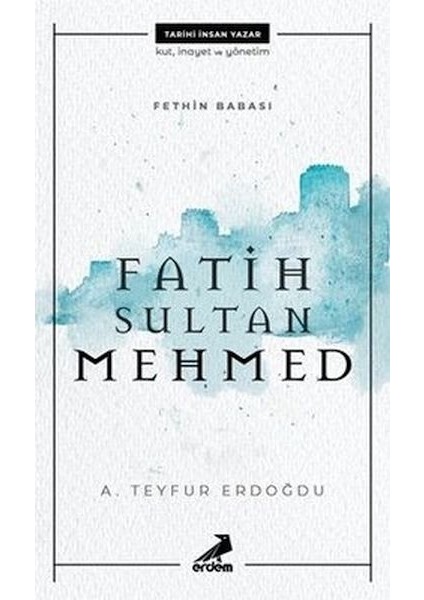 Fethin Babası Fatih Sultan Mehmed