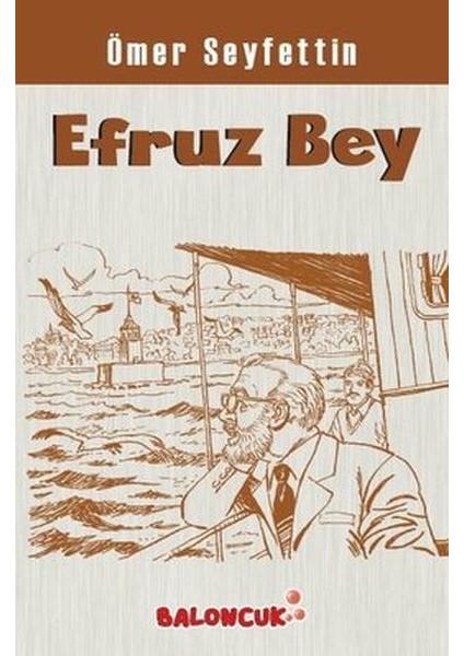 Çocuklar Için Ömer Seyfettinden Seçmeler - Efruz Bey