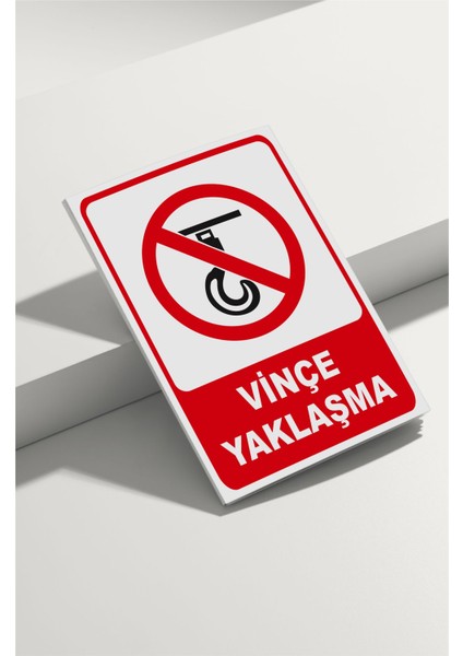 Vinçe Yaklaşma Isg Uyarı Levhası fiyatları