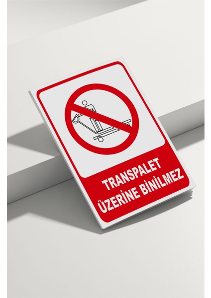 Transpalet Üzerine Binilmez Isg Uyarı Levhası