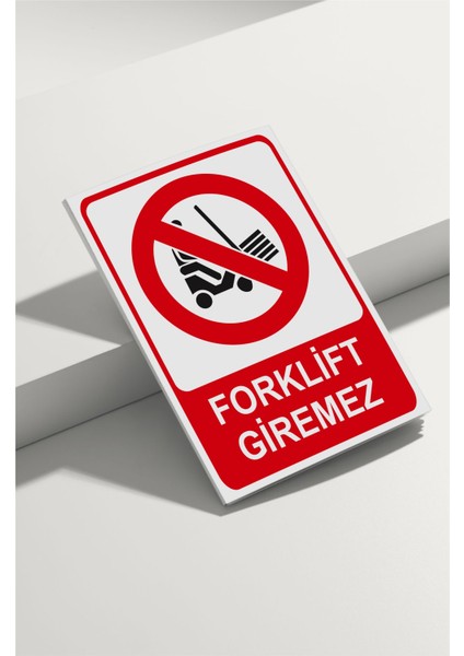 Forklift Giremez Isg Uyarı Levhası