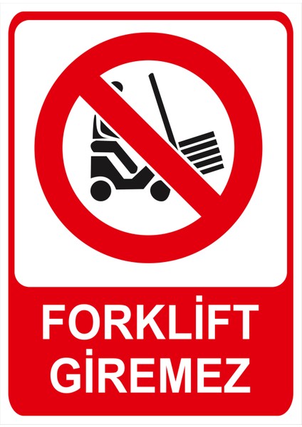 Forklift Giremez Isg Uyarı Levhası fiyatları