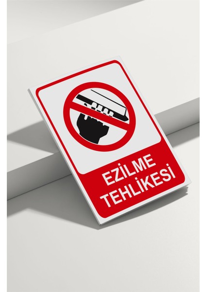 Ezilme Tehlikesi Isg Uyarı Levhası