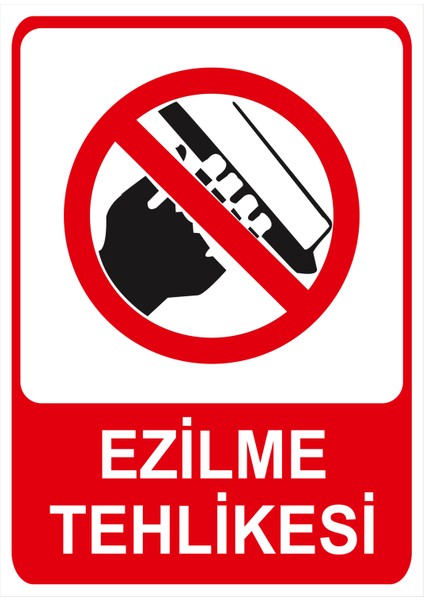 Ezilme Tehlikesi Isg Uyarı Levhası fiyatları