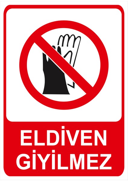 Eldiven Giyilmez Isg Uyarı Levhası fiyatları