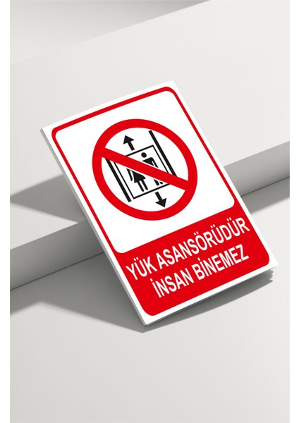 Yük Asansörüdür Insan Binemez Isg Uyarı Levhası