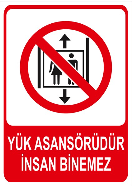 Yük Asansörüdür Insan Binemez Isg Uyarı Levhası fiyatları