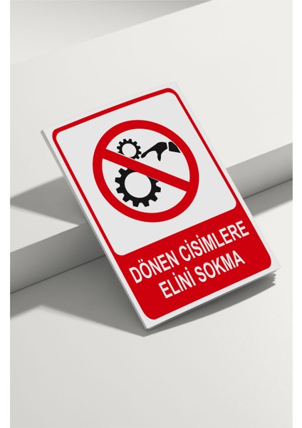 Dönen Cisimlere Elini Sokma Isg Uyarı Levhası