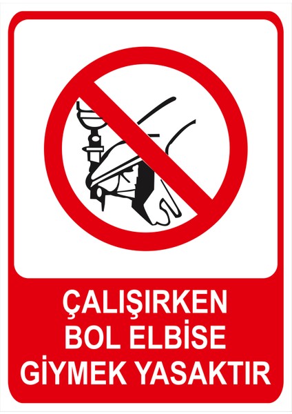 Çalışırken Bol Elbise Giymek Yasaktır Isg Uyarı Levhası fiyatları