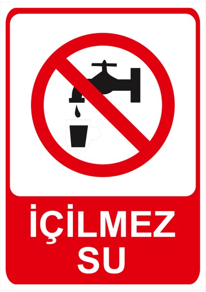 Içilmez Su Isg Uyarı Levhası fiyatları
