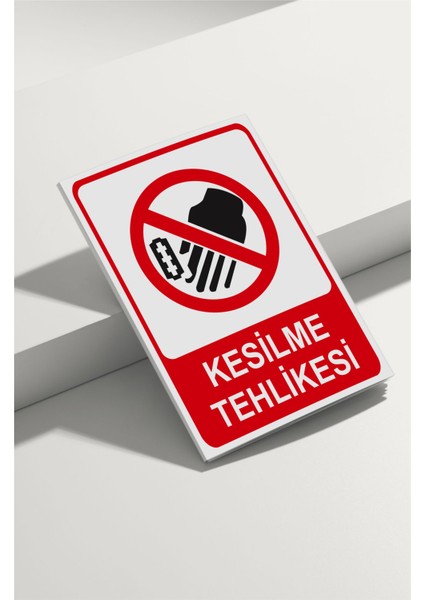 Kesilme Tehlikesi Isg Uyarı Levhası