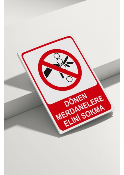 Dönen Merdanelere Elini Sokma Isg Uyarı Levhası