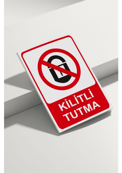 Kilitli Tutma Isg Uyarı Levhası