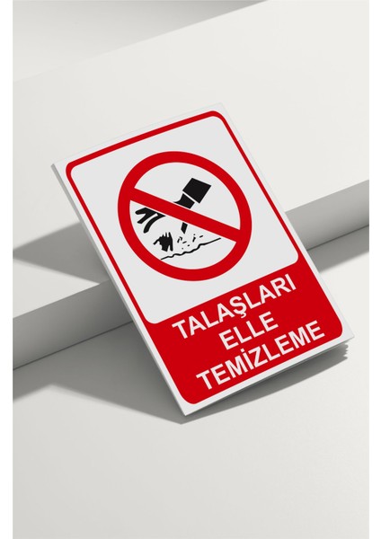 Talaşları Elle Temizleme Isg Uyarı Levhası