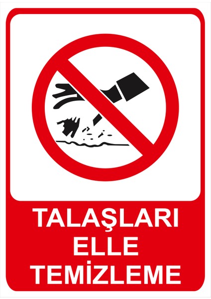 Talaşları Elle Temizleme Isg Uyarı Levhası fiyatları