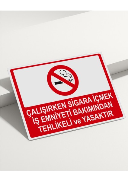 Çalışırken Sigara Içmek Iş Emniyeti Bakımından Tehlikeli ve Yasaktır Isg Uyarı Levhası