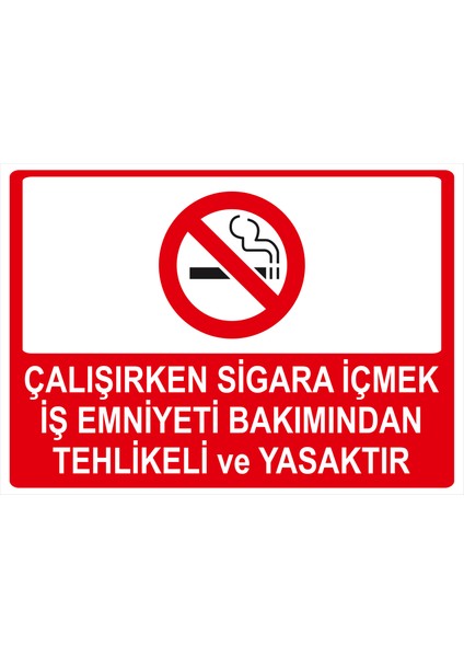 Çalışırken Sigara Içmek Iş Emniyeti Bakımından Tehlikeli ve Yasaktır Isg Uyarı Levhası fiyatları