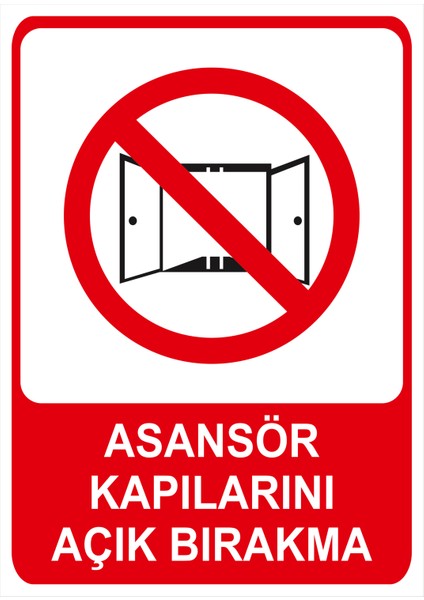 Asansör Kapılarını Açık Bırakma Isg Uyarı Levhası fiyatları