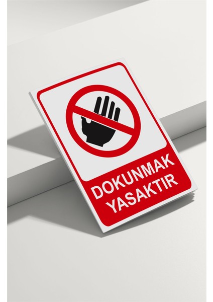 Dokunmak Yasaktır Isg Uyarı Levhası