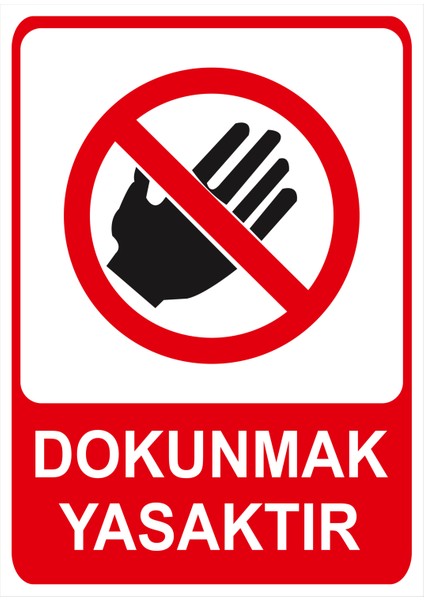 Dokunmak Yasaktır Isg Uyarı Levhası fiyatları