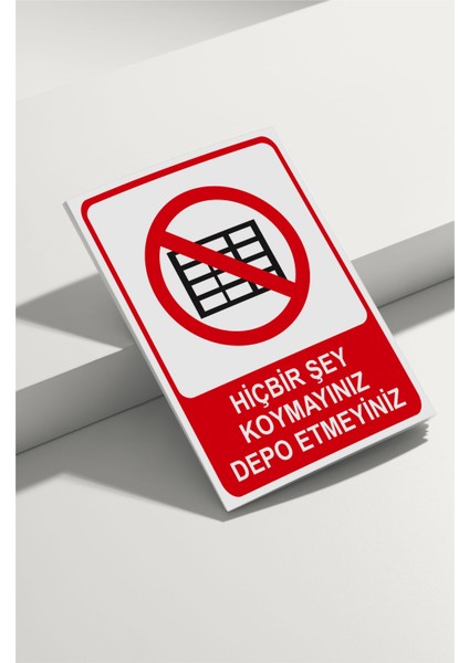Hiçbir Şey Depo Etmeyiniz Isg Uyarı Levhası