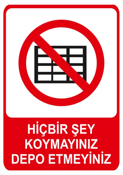 Hiçbir Şey Depo Etmeyiniz Isg Uyarı Levhası fiyatları