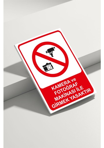 Kamera ve Fotoğraf Makinası Ile Girmek Yasaktır Isg Uyarı Levhası