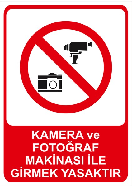 Kamera ve Fotoğraf Makinası Ile Girmek Yasaktır Isg Uyarı Levhası fiyatları